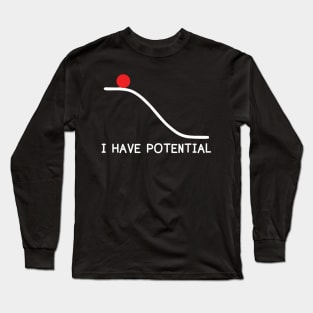Physics I Have Potential Long Sleeve T-Shirt